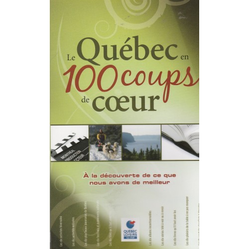 Le Québec en 100 coups de cœur  Guillaume Aubin  Jacynthe Boivin